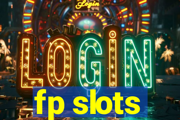 fp slots